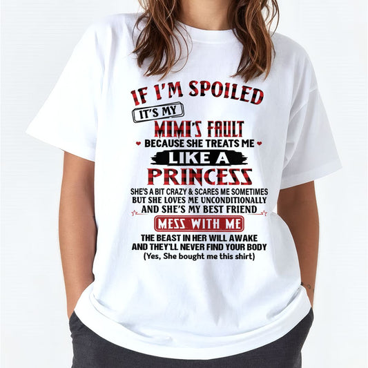 IF I'M SPOILED IT'S MY MIMI'S FAULT ♥ BECAUSE SHE TREATS ME ♥ LIKE A PRINCESS - From Grandma for granddaughter - virgo00