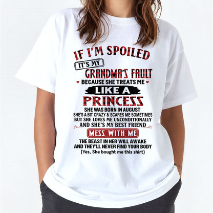 IF I'M SPOILED IT'S MY GRANDMA'S FAULT ♥ BECAUSE SHE TREATS ME ♥ LIKE A PRINCESS - From Grandma for granddaughter - virgo08 (SKU07-92-08)