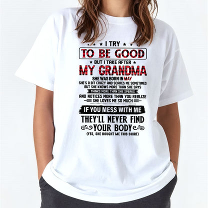 I TRY TO BE GOOD BUT I TAKE AFTER MY GRANDMA - From grandma for granddaughter - virgo05 (SKU07-102-05)