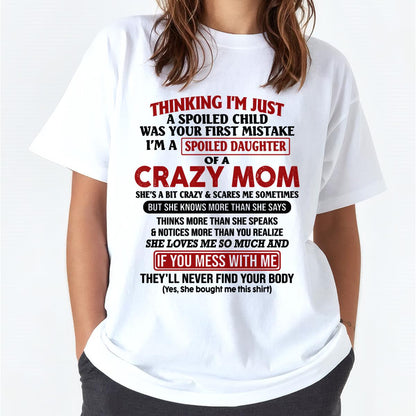 I Am Spoiled Daughter Of A Crazy Mom - Gift for Daughter From Mom - virgo00 (SKU-TMD-SPOILED-00)