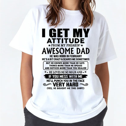 Thanks Dad - I GET MY ATTITUDE FROM MY FREAKIN' AWESOME DAD - Gift for Son and Daughter From Dad - Virgo02 (SKU-TDD-CU-02)