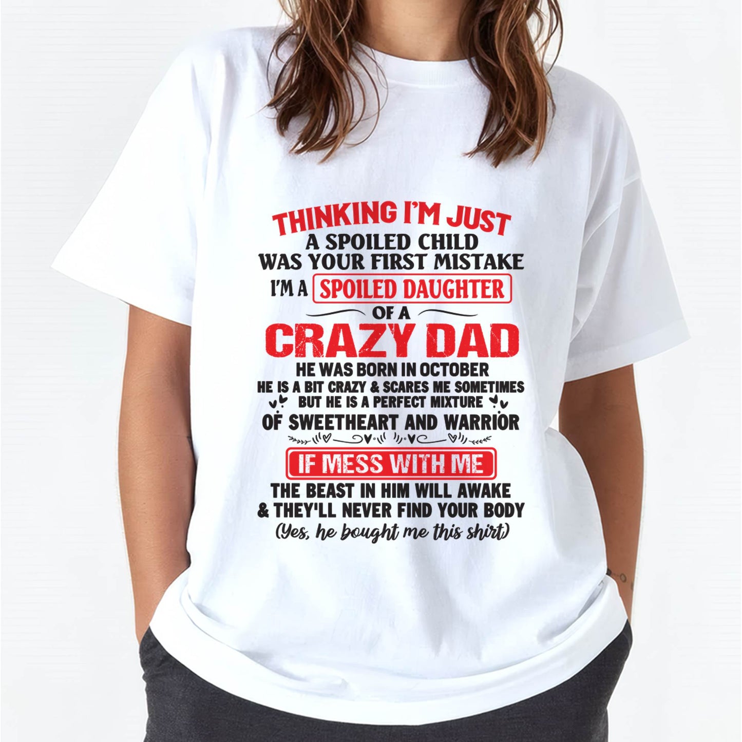 I AM A SPOILED CHILD WAS YOUR FIRST MISTAKE - FROM DAD - Virgo10