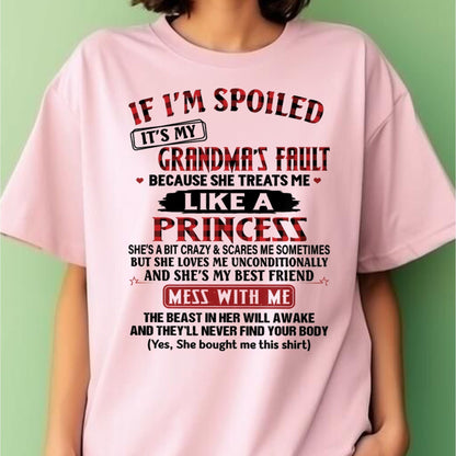 IF I'M SPOILED IT'S MY GRANDMA'S FAULT ♥ BECAUSE SHE TREATS ME ♥ LIKE A PRINCESS - From Grandma for granddaughter - virgo00 (SKU07-92-00)