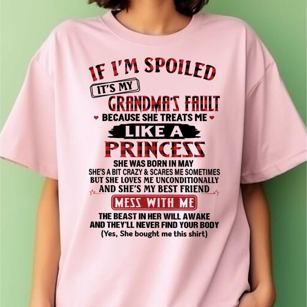 IF I'M SPOILED IT'S MY GRANDMA'S FAULT ♥ BECAUSE SHE TREATS ME ♥ LIKE A PRINCESS - From Grandma for granddaughter - virgo05 (SKU07-92-05)