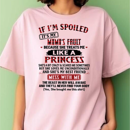 IF I'M SPOILED IT'S MY MIMI'S FAULT ♥ BECAUSE SHE TREATS ME ♥ LIKE A PRINCESS - From Grandma for granddaughter - virgo00