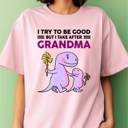 TRY TO BE GOOD BUT I TAKE AFTER GRANDMA- For granddaughter T shirt virgo00 (SKU07-87)