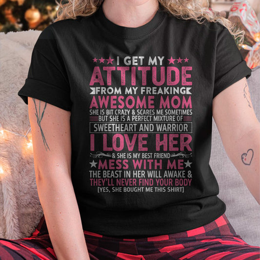 I Get My Attitude From My Freaking Awesome Mom - Gift for Daughter From Mom - virgo00