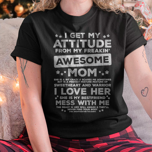 Got My Attitude From Awesome Mom Mothers Day Daughter Son T-Shirt - Gift for Daughter and Son From Mom - virgo00