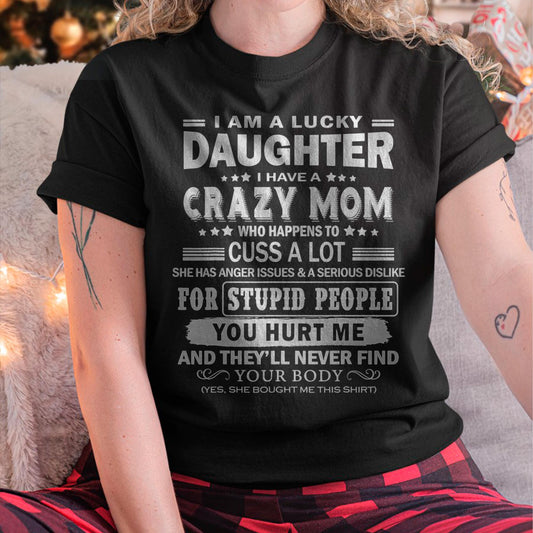 I Am a Lucky Daughter I Have a Crazy Mom - Gift for Daughter From Mom - virgo00