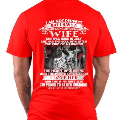 July - I Am Not Perfect But I Have A Freaking Awesome Wife - Gift For Husband From Wife - Virgo07 (SKU06-31-07)