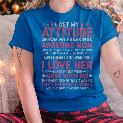 I Get My Attitude From My Freaking Awesome Mom - Gift for Daughter From Mom - virgo00