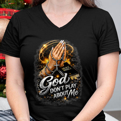 God Dont Play About Me Inspirational Christian Faith T-Shirt- For Women - Virgo00 (SKU2807-NI-07)
