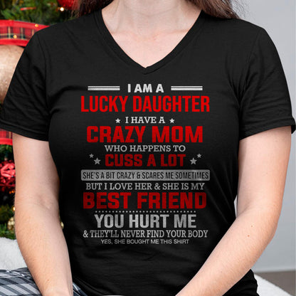 I Am a Lucky Daughter I Have a Crazy Mom - Gift for Daughter From Mom - virgo00