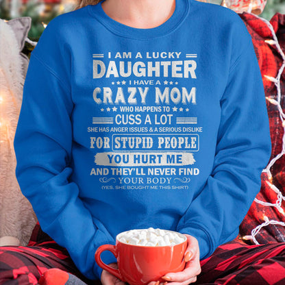 I Am a Lucky Daughter I Have a Crazy Mom - Gift for Daughter From Mom - virgo00