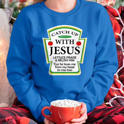 Christian Tee, Christian Faith Unisex T-Shirt/Hoodie/Sweatshirt HLT00 -  Catch Up With Jesus Ketchup Hoodie Funny Christian Gift T-Shirt