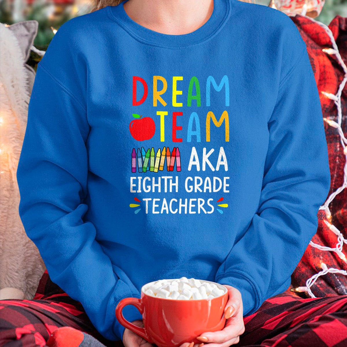 Best Student Shirt, Funny Back To School UnisexT-Shirt/Hoodie/Sweatshirt HLT00 - Dream Team aka Eighth Grade Teacher - Funny Back To School T-Shirt