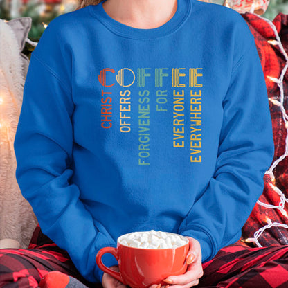 Christian Tee, Christian Faith Unisex T-Shirt/Hoodie/Sweatshirt HLT00 - Coffee Christ Offers Forgiveness For Everyone Everywhere T-Shirt