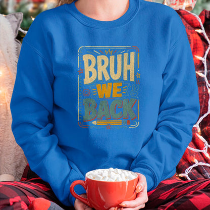Best Student Shirt, Funny Back To School UnisexT-Shirt/Hoodie/Sweatshirt HLT00 - Funny Bruh We Back to School Student Teacher Kids T-Shirt