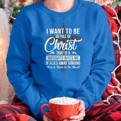 Christian Tee, Christian Faith Unisex T-Shirt/Hoodie/Sweatshirt HLT00 - I Want To Be So Full Of Christ Funny Mosquito Bites T-Shirt