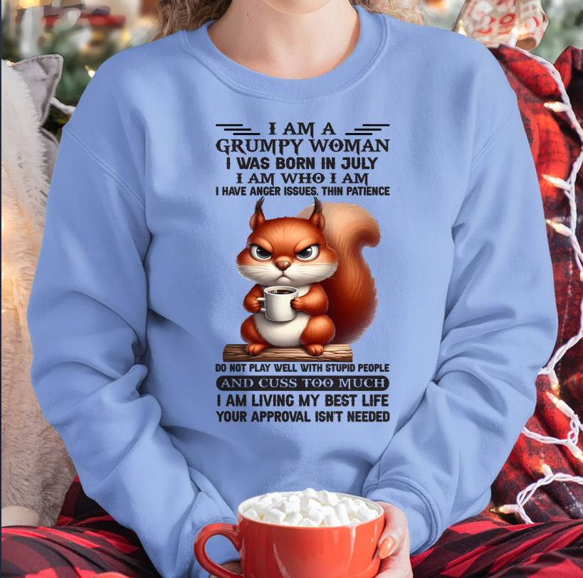 I AM A GRUMPY WOMAN, I WAS BORN IN JULY - Virgo07 - FMA (SKU09-07-07)