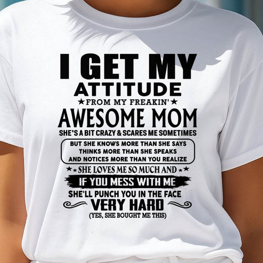 Thanks Mom - I GET MY ATTITUDE FROM MY FREAKIN' AWESOME MOM - Gift for Son and Daughter From Mom - virgo00 (SKU-TMD-CU-00)