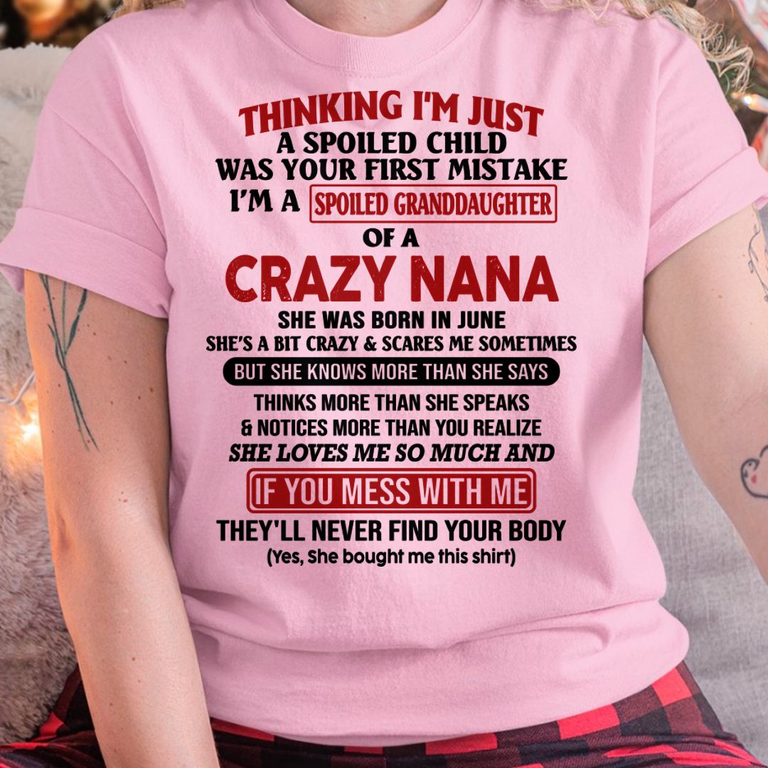 SPOILED GRANDDAUGHTER OF A CRAZY NANA T-SHIRT June Edition – From grandma to granddaughter - NTT06 (SKU07-129-06)