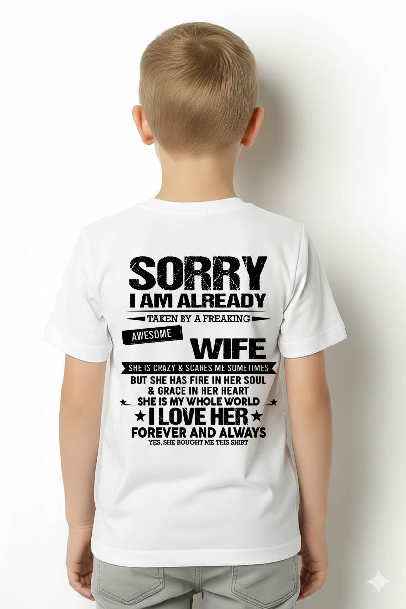 SORRY I AM ALREADY TAKEN BY A FREAKING AWESOME GIRL - FROM WIFE - virgo00 (SKU12-318-00)
