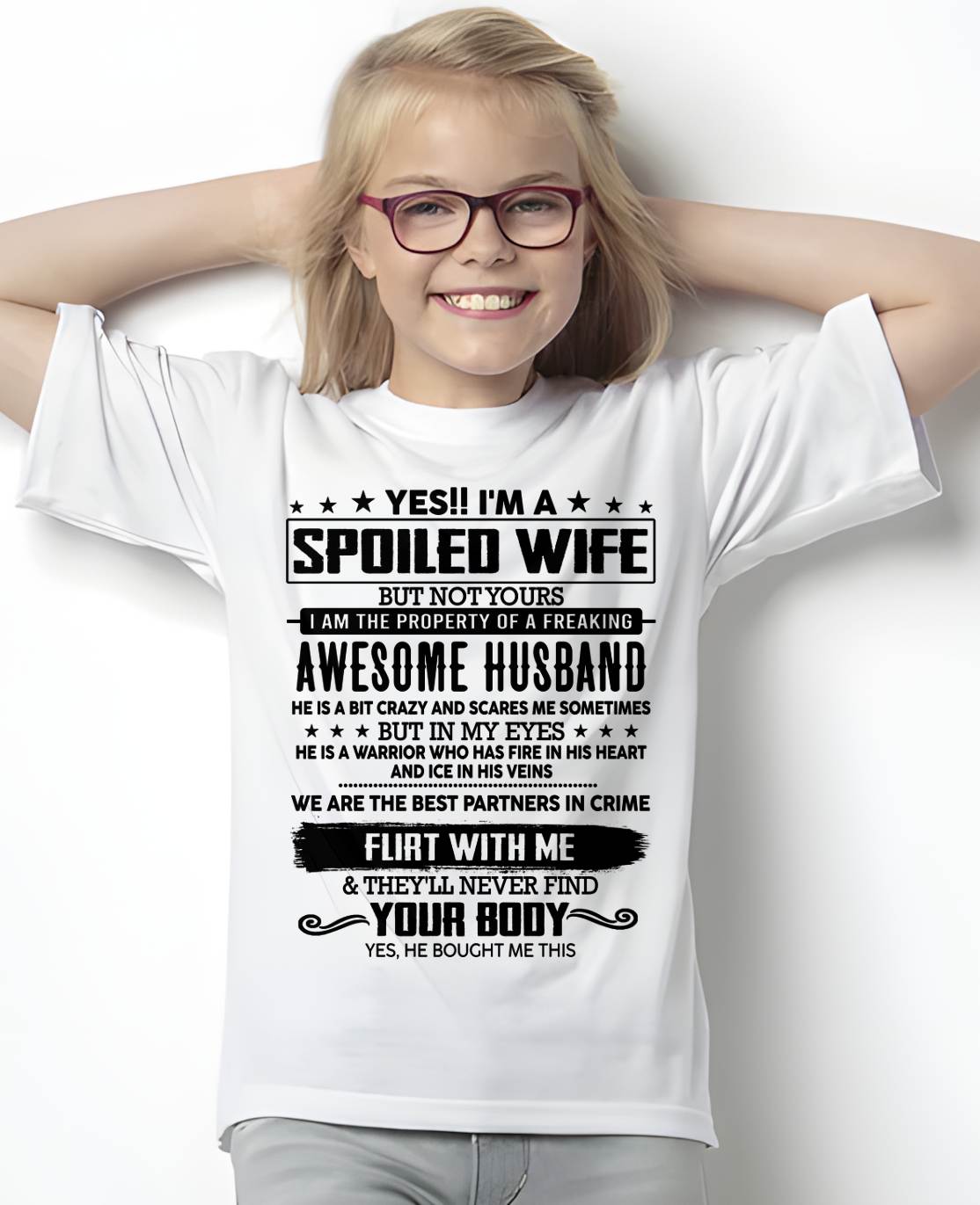 YES !! I'M A SPOILED WIFE - T SHIRT GIFT FROM HUSBAND - virgo00 (SKU2607-270-00)
