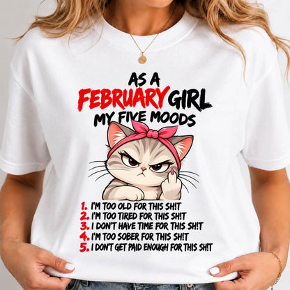 FEBRUARY SHIRT February Girl, My 5 Moods - For Women - Virgo02 (SKU2610-164-02)