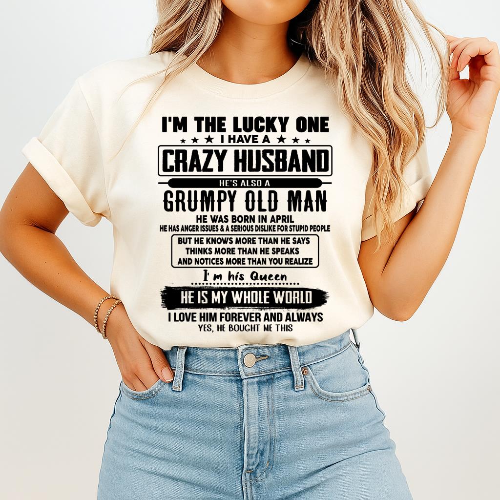 April - I am Lucky One I Have A Crazy Husband - Gift for Wife From Husband - Virgo04 (SKUT-LUCKYONE-04)
