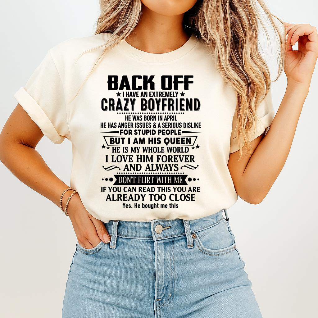 April - Back Off I Have An Extremely Crazy Boyfriend - Gift for Wife From Husband Virgo04 (SKUT-BACKOFF-04)
