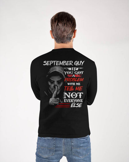 SEPTEMBER - IF YOU GOT A PROBLEM WITH ME - BIRTHDAY T-SHIRT FOR MEN - Virgo09 (SKU12-251-09)