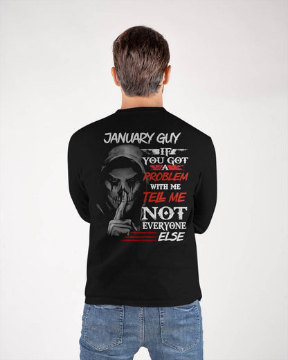 JANUARY - IF YOU GOT A PROBLEM WITH ME - BIRTHDAY T-SHIRT FOR MEN - Virgo01 (SKU12-251-01)