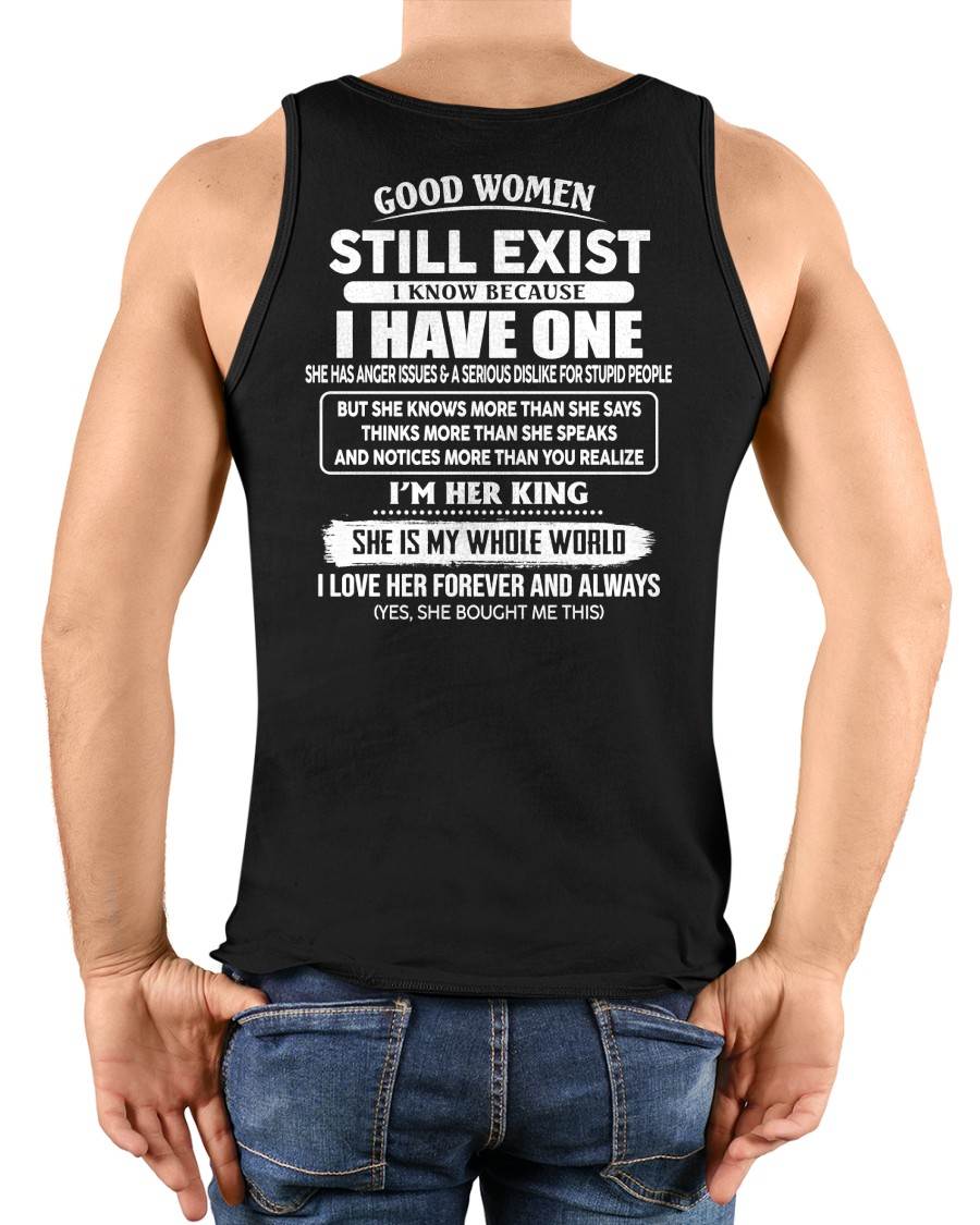 GOOD WOMEN STILL EXIST I KNOW BECAUSE HAVE ONE - GIFT FOR HUSBAND FROM WIFE - virgo00 (SKU2608-143-00)
