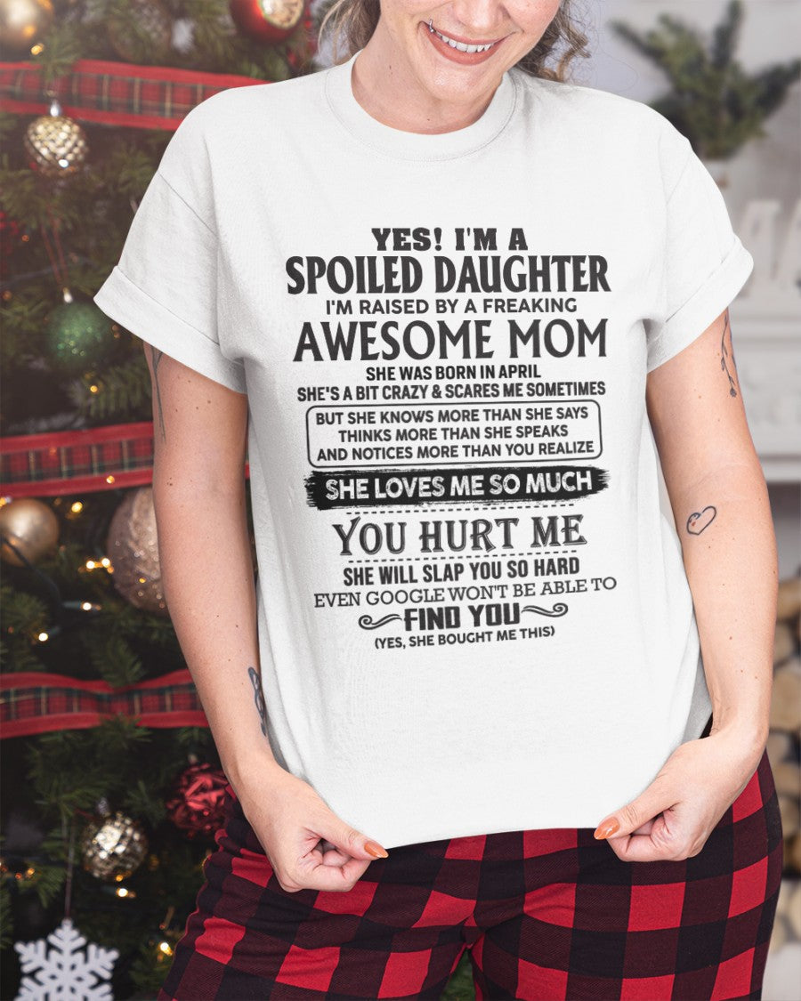 April - Spoiled Daughter - Perfect gift for daughter From Mom - virgo04 (SKU-MD01-04)
