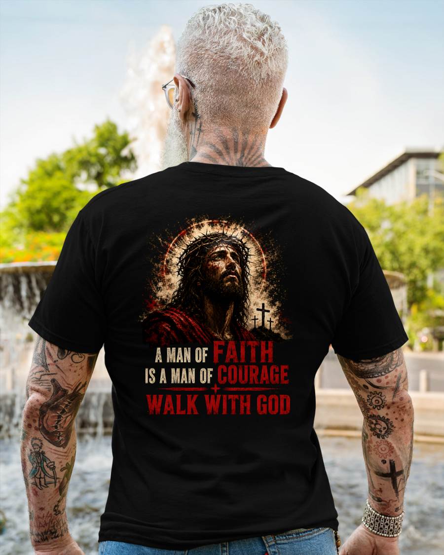 A MAN OF FAITH IS A MAN OF COURAGE  - CHRISTIAN T-SHIRT - FOR MEN Virgo00 (SKU2608-72)
