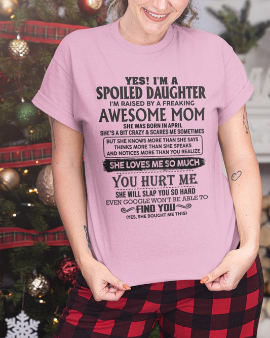 April - Spoiled Daughter - Perfect gift for daughter From Mom - virgo04 (SKU-MD01-04)