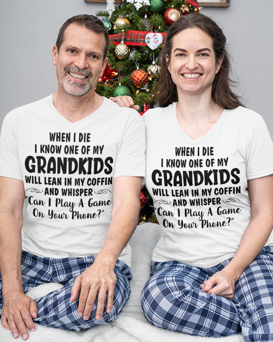 ONE OF MY GRANDKIDS WILL LEAN IN MY COFFIN AND WHISPER "CAN I PLAY A GAME ON YOUR PHONE?" - From grandma virgo00