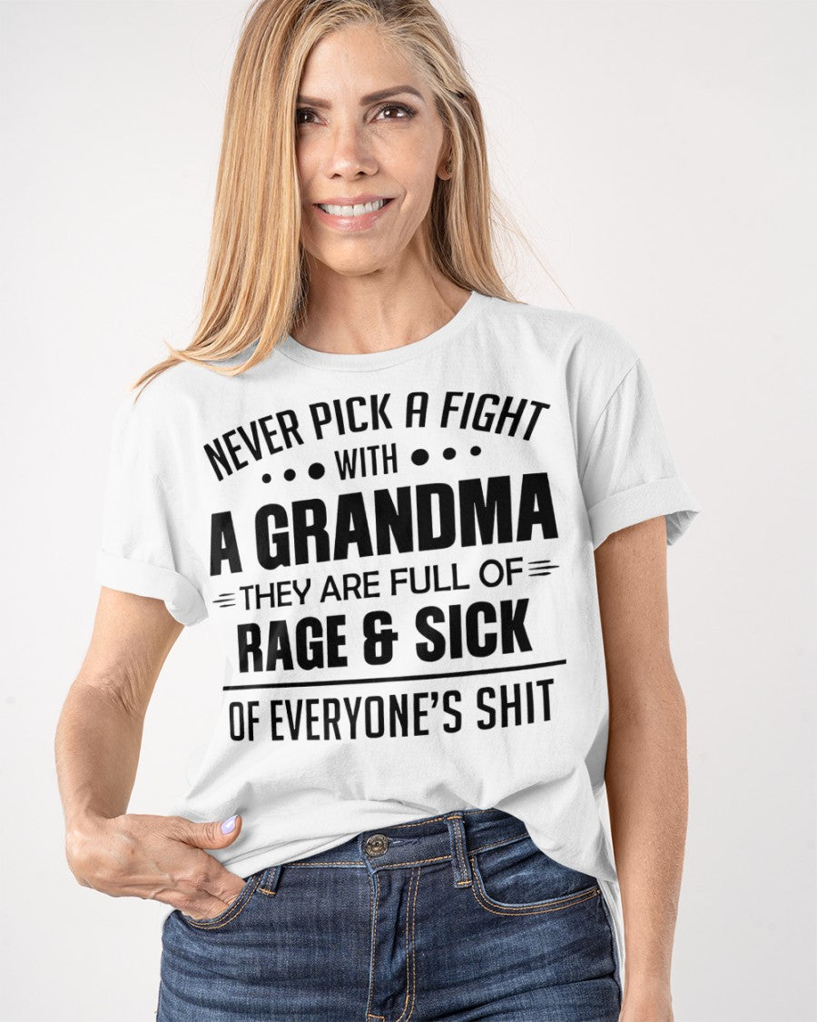 NEVER PICK A FIGHT WITH A GRANDMA THEY ARE FULL OF RAGE & SICK OF EVERYONE’S SHIT - from grandma virgo00 (SKU10-10)