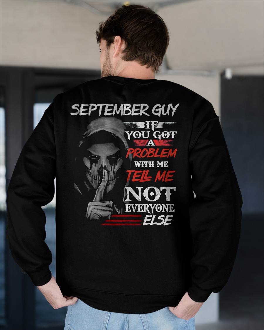 SEPTEMBER - IF YOU GOT A PROBLEM WITH ME - BIRTHDAY T-SHIRT FOR MEN - Virgo09 (SKU12-251-09)
