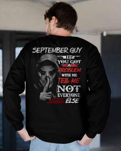 SEPTEMBER - IF YOU GOT A PROBLEM WITH ME - BIRTHDAY T-SHIRT FOR MEN - Virgo09 (SKU12-251-09)