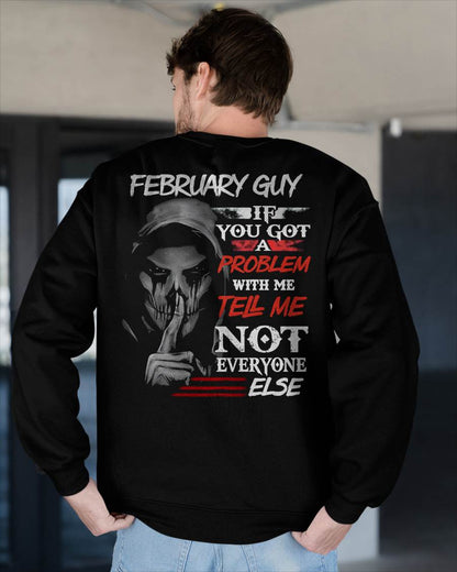 FEBRUARY - IF YOU GOT A PROBLEM WITH ME - BIRTHDAY T-SHIRT FOR MEN - Virgo02 (SKU12-251-02)