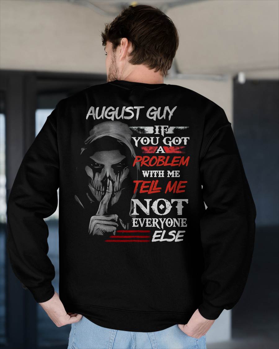 AUGUST - IF YOU GOT A PROBLEM WITH ME - BIRTHDAY T-SHIRT FOR MEN - Virgo08 (SKU12-251-08)