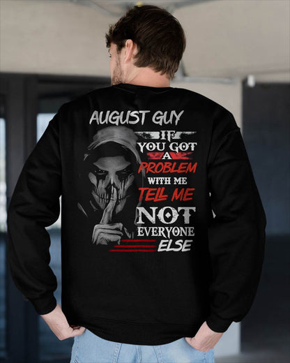 AUGUST - IF YOU GOT A PROBLEM WITH ME - BIRTHDAY T-SHIRT FOR MEN - Virgo08 (SKU12-251-08)