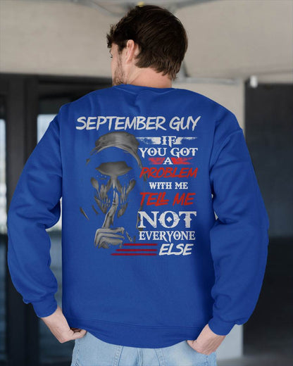 SEPTEMBER - IF YOU GOT A PROBLEM WITH ME - BIRTHDAY T-SHIRT FOR MEN - Virgo09 (SKU12-251-09)