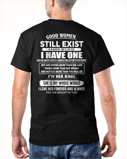 GOOD WOMEN STILL EXIST I KNOW BECAUSE HAVE ONE - GIFT FOR HUSBAND FROM WIFE - virgo00 (SKU2608-143-00)