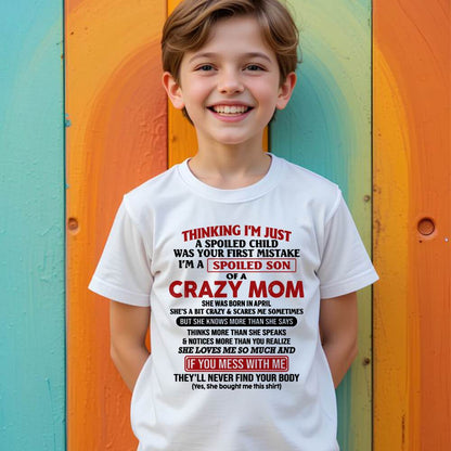 April - I Am Spoiled Son Of A Crazy Mom - Gift for Son From Mom - virgo04 (SKUT-MS0608-04)