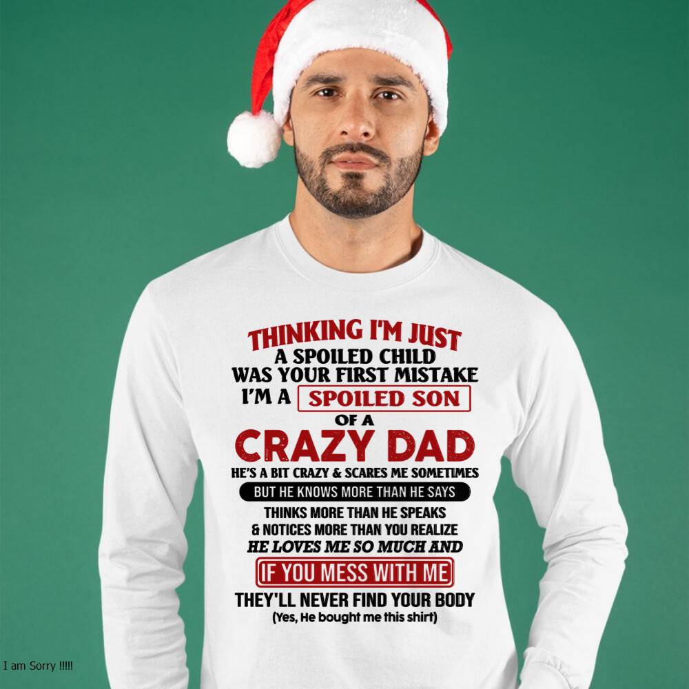 I Am Spoiled Son Of A Crazy Dad - Gift for Son From Dad - Virgo00 (SKU-TDS-SPOILED-00)