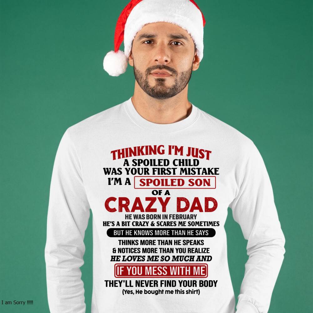 February - I Am Spoiled Son Of A Crazy Dad - Gift for Son From Dad - Virgo02 (SKU-TDS-SPOILED-02)
