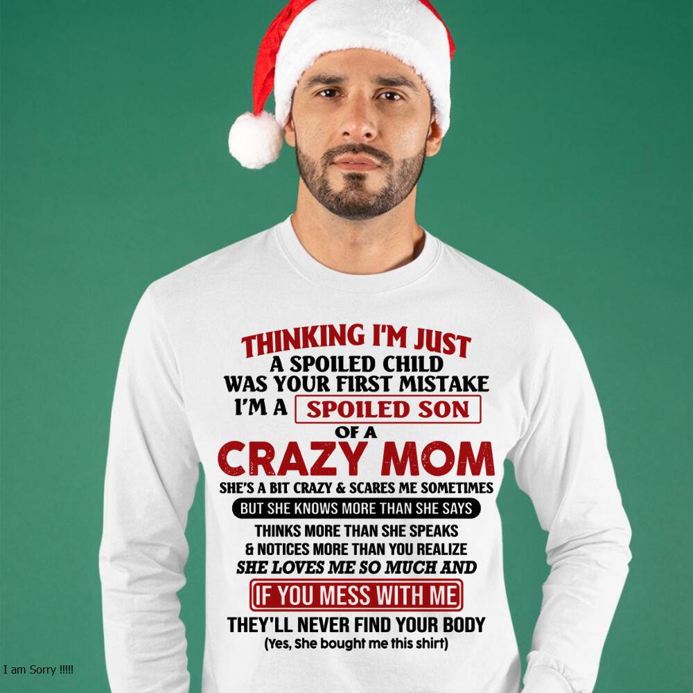 I Am Spoiled Son Of A Crazy Mom - Gift for Son From Mom - virgo00 (SKUT-MS0608-00)